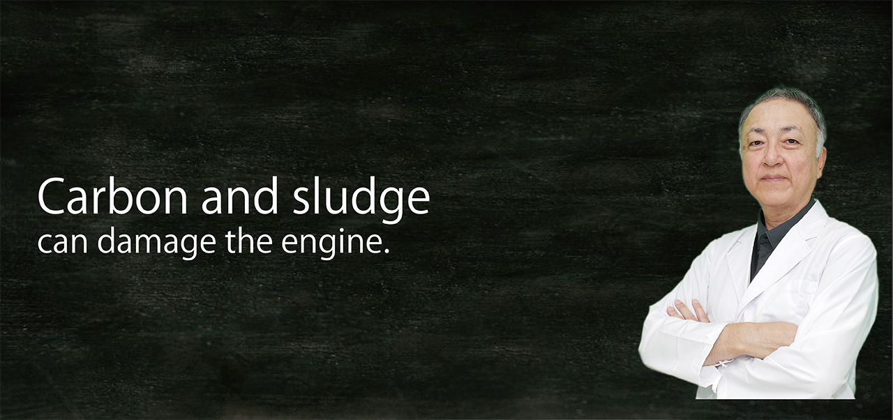 Carbon and sludge can damage the engine.